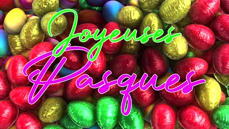 Hi-quality-3D-animated-background-of-colorful-foil-wrapped-Easter-Eggs---with-the-message-in-French-"Joyeuses-Pasques"-in-colorful-text